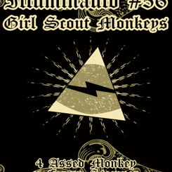 Illustrated poster featuring a triangle with a lightning bolt in the center, surrounded by radiating lines. Text reads: "Illuminato #56 Girl Scout Monkeys Auto. 4 Assed Monkey x Forum Stomper.