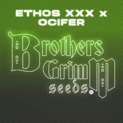 Brothers Grimm Seeds Ethos XXX x Ocifer tester